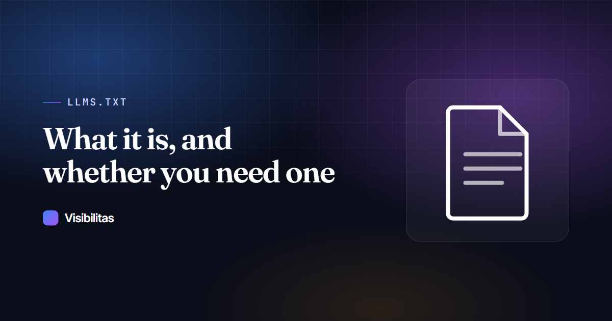 llms.txt Explained: What It Is, and Whether You Actually Need One